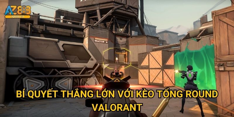 Bí quyết thắng lớn với kèo tổng round valorant