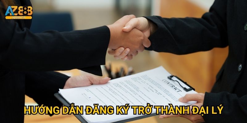 Hướng dẫn đăng ký trở thành đại lý