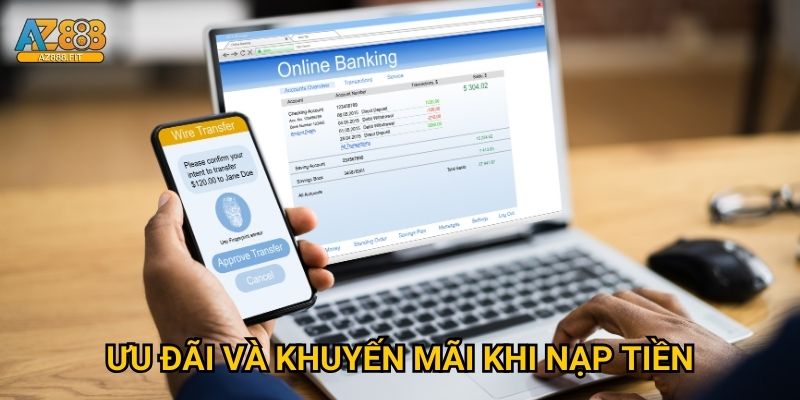 Ưu đãi và khuyến mãi khi nạp tiền