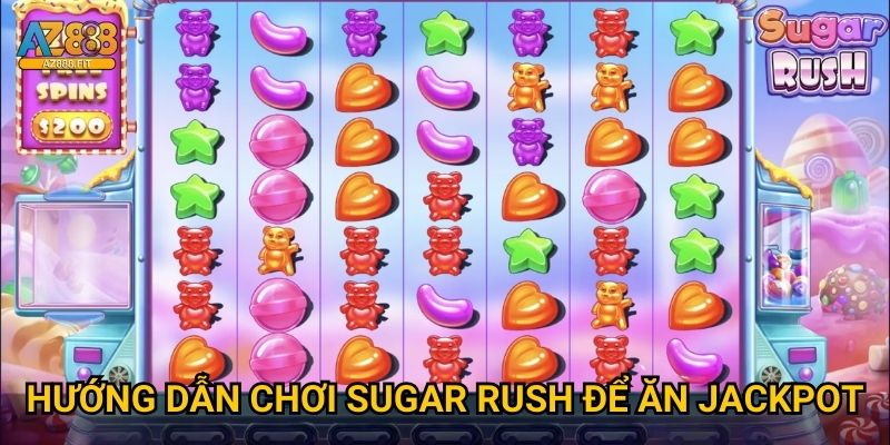 Hướng dẫn chơi Sugar Rush để ăn jackpot